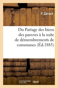 Du Partage des biens des pauvres à la suite de démembrements de communes