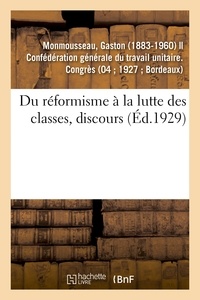 Gaston Monmousseau - Du réformisme à la lutte des classes, discours.