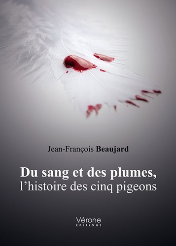 Du sang et des plumes, l'histoire des cinq pigeons