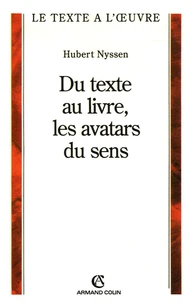 Du texte au livre, les avatars du sens