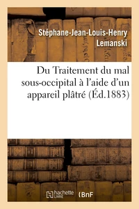 Du Traitement du mal sous-occipital à l'aide d'un appareil plâtré