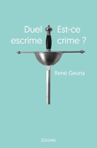 Duel escrime est-ce crime ?
