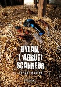 Dylan, l'abruti Scanneur