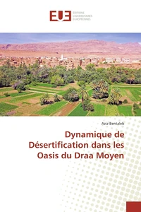 Dynamique de désertification dans les oasis du Draa moyen