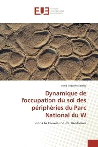 Dynamique de l'occupation du sol des peripheries du Parc National du W