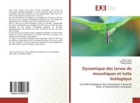 Fawrou Seye - Dynamique des larves de moustiques et lutte biologique - Contrôle biologique des moustiques à base de neem et Metarhizium anisopliae.
