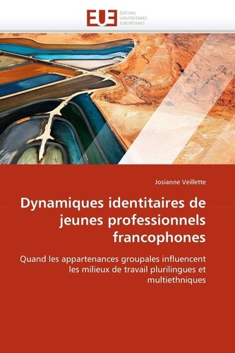 Josianne Veillette - Dynamiques identitaires de jeunes professionnels francophones.