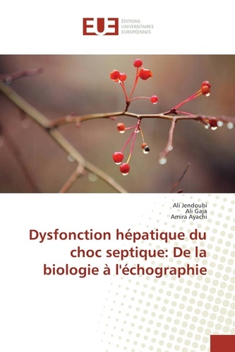 Ali Jendoubi - Dysfonction hépatique du choc septique: De la biologie à l'échographie.
