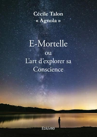 E-Mortelle ou l’art d’explorer sa conscience