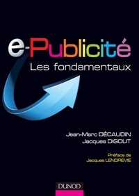 Jean-Marc Décaudin et Jacques Digout - e-Publicité - Les fondamentaux.