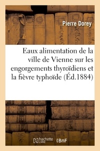  Hachette BNF - Eaux d'alimentation de la ville de Vienne sur les engorgements thyroïdiens et la fièvre typhoïde.