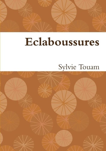 Sylvie Touam - Eclaboussures.