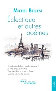Michel Bellest - Éclectique et autres poèmes.