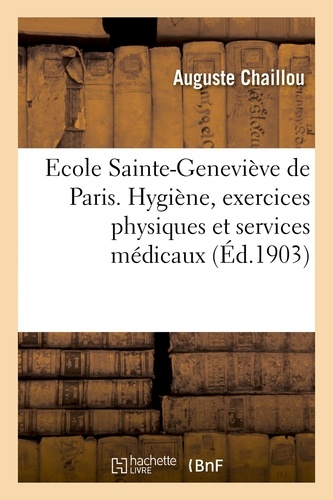 Ecole Sainte-Geneviève de Paris. Hygiène, exercices physiques et services médicaux