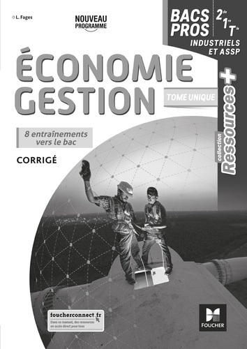 Luc Fages - Economie-gestion 1re Tle Bac pro Ressources Plus - Corrigé.