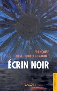 Françoise Merle Chollat-Traquet - Ecrin noir.