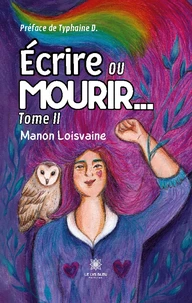 Ecrire ou mourir… Tome 2