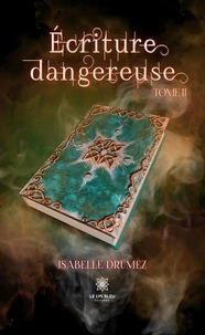 Ecriture dangereuse Tome 2