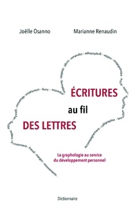 Joëlle Osanno et Marianne Renaudin - Ecritures au fil des lettres - La graphologie au service du développement personnel.