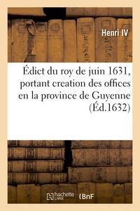 Édict du roy de juin 1631, creation des offices d'auditeurs des comptes, des tuteurs et curateurs