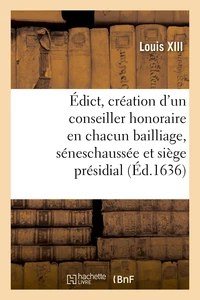 Édict portant création d'un conseiller honoraire en chacun bailliage, séneschaussée