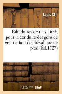 Édit du roy de may 1624, par lequel toutes les commissions expédiées aux Commissaires des guerres