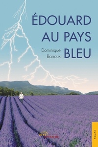 Dominique Barroux - Édouard au pays bleu.