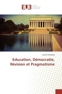 Laurent Dessberg - Education, Démocratie, Révision et Pragmatisme.