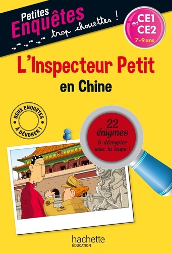  Hachette Education - L'inspecteur Petit en Chine - CE1 et CE2.