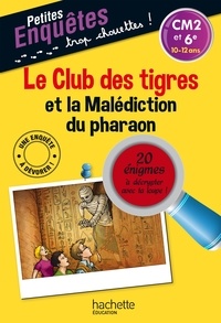  Hachette Education - Le club des tigres et la malédiction du pharaon - CM2 et 6e.