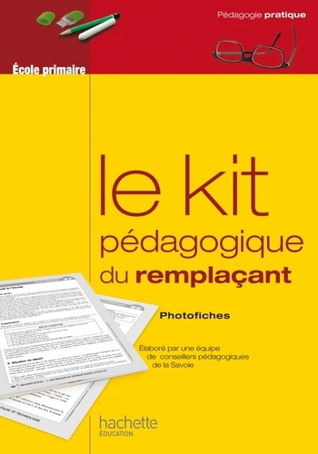  Hachette Education - Le kit pedagogique du remplacant - Ecole primaire, photofiches.