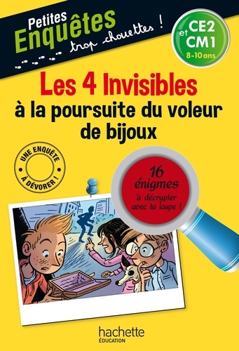  Hachette Education - Les 4 invisibles à la poursuite du voleur de bijoux - CE2 et CM1.