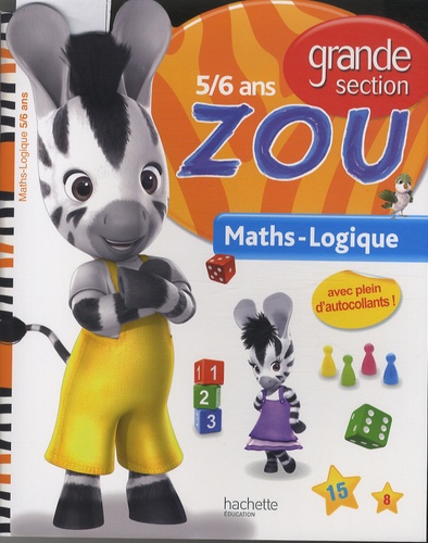  Hachette Education - Maths Logique Zou - Grande Section 5-6 ans.