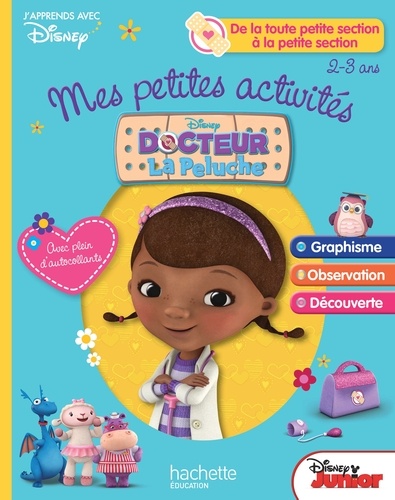  Hachette Education - Mes petites activités Docteur La Peluche - De la toute petite section à la petite section.