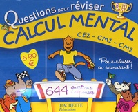  Hachette Education et Daniel Berlion - Questions pour réviser, calcul mental CE2-CM1-CM2.