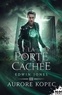 Aurore Kopec - Edwin Jones Tome 3 : La porte cachée.