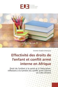 Effectivite des droits de l'enfant et conflit arme interne en Afrique