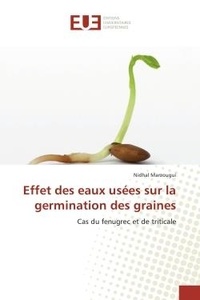 Nidhal Marzougui - Effet des eaux usees sur la germination des graines - Cas du fenugrec et de triticale.