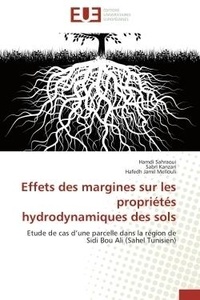 Hamdi Sahraoui et Sabri Kanzari - Effets des margines sur les propriétés hydrodynamiques des sols - Etude de cas d'une parcelle dans la région de Sidi Bou Ali (Sahel Tunisien).