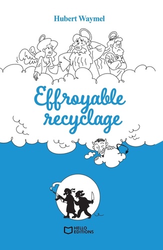 Hubert Waymel - Effroyable recyclage.
