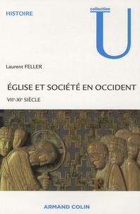 Laurent Feller - Eglise et société en Occident - Du début du VIIe au milieu du XIe siècle.