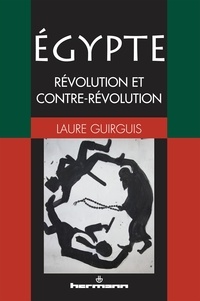 Laure Guirguis - Egypte : révolution et contre-révolution.