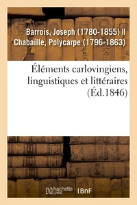 Éléments carlovingiens, linguistiques et littéraires