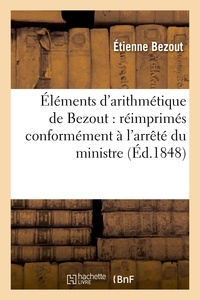 Étienne Bezout - Éléments d'arithmétique de Bezout : réimprimés conformément à l'arrêté du ministre.
