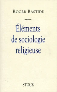 Eléments de sociologie religieuse