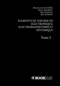 Eléments de théorie en électronique, électromagnetisme et systémique