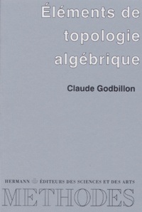 Claude Godbillon - Éléments de topologie algébrique.