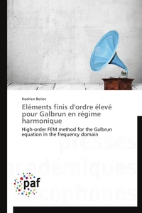 Eléments finis d'ordre élevé pour galbrun en régime harmonique