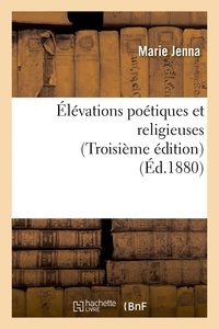 Marie Jenna - Élévations poétiques et religieuses Troisième édition.