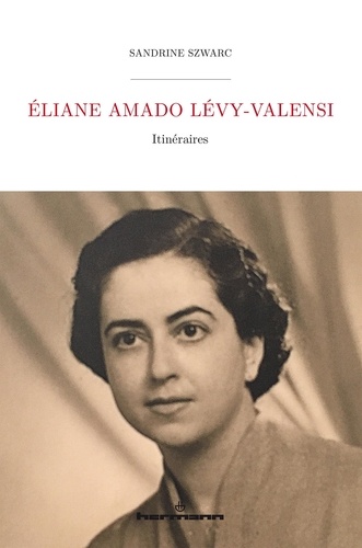 Eliane Amado Lévy-Valensi. Itinéraires